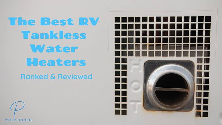 The Best RV Tankless Water Heaters: Reviewed (2023)