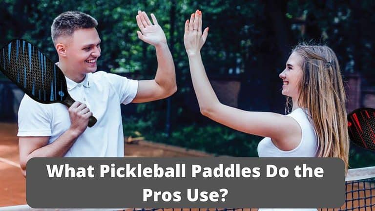 What Pickleball Paddles Do the Pros Use? ( Top Men & Women )