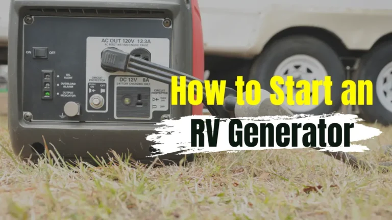 How to Start an RV Generator? A Complete Guide (2023)