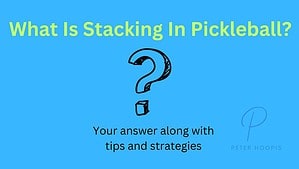 what is stacking in pickleball