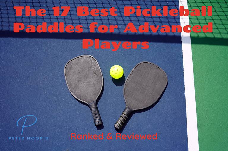 The 17 Best Pickleball Paddles for Advanced Players (2023)