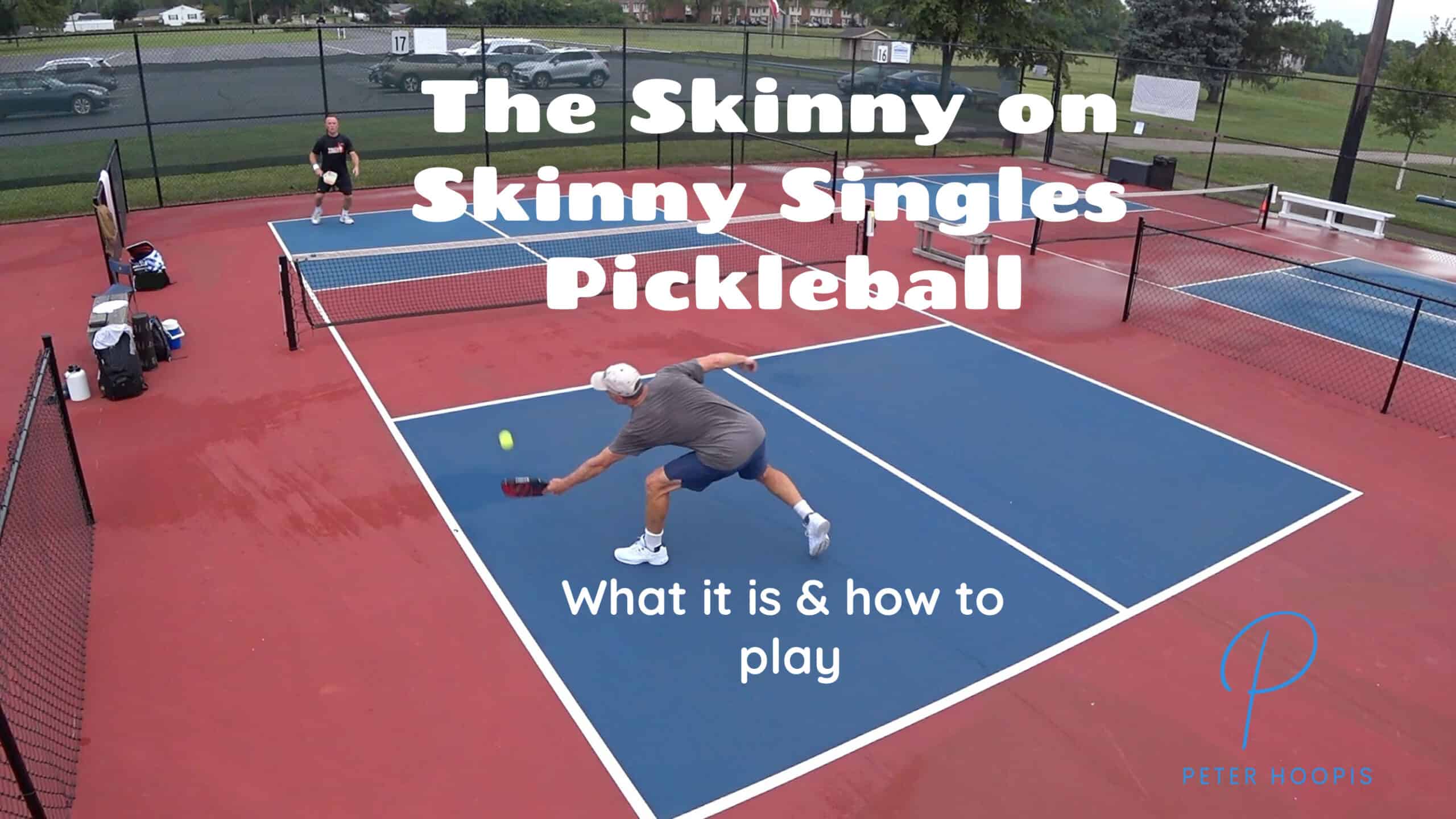 skinny singles pickleball