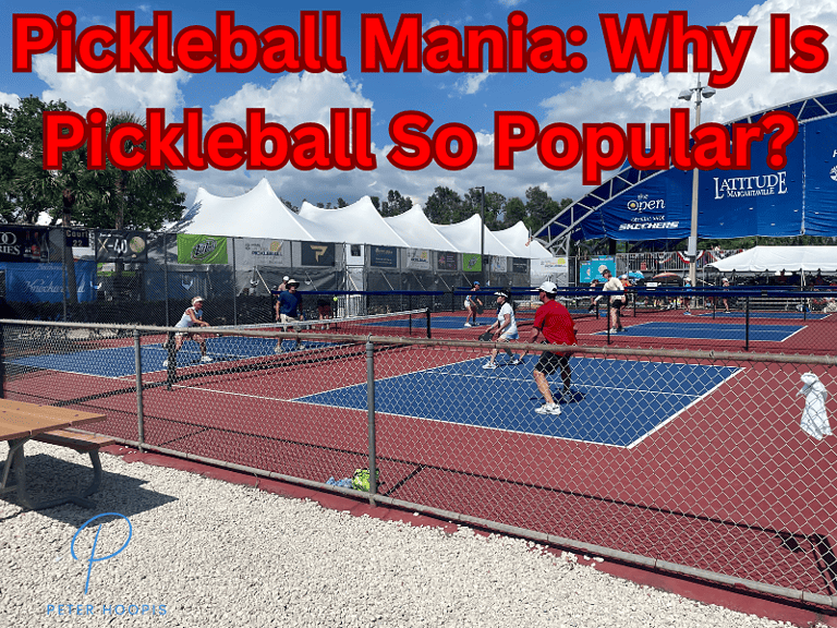 Pickleball Mania: Why Is Pickleball So Popular? (2023)