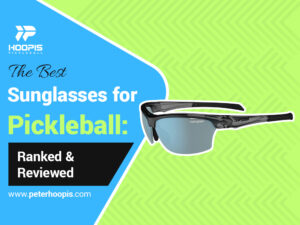 7 Best Sunglasses for Pickleball: Ranked & Reviewed (2025)