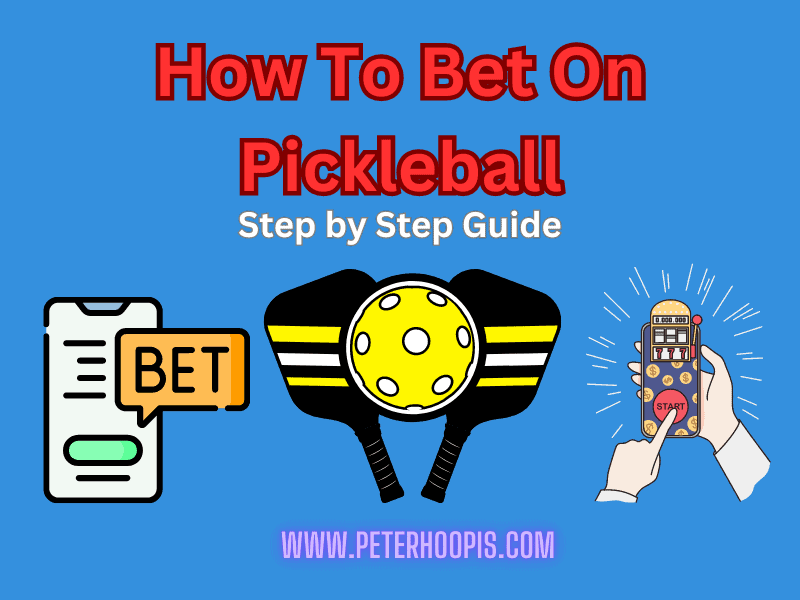 How To Bet On Pickleball: A Complete Guide (2024)