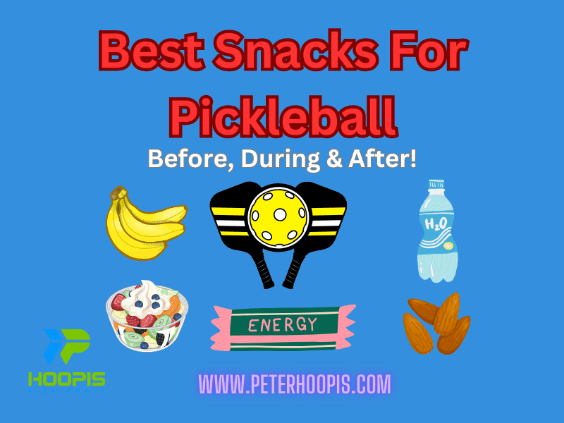The Best Snacks for Pickleball: Fuel Your Game! (2024)