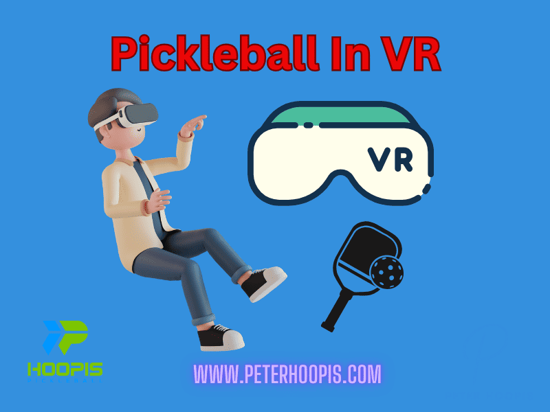 Pickleball in VR: From Court to Console  (2024)
