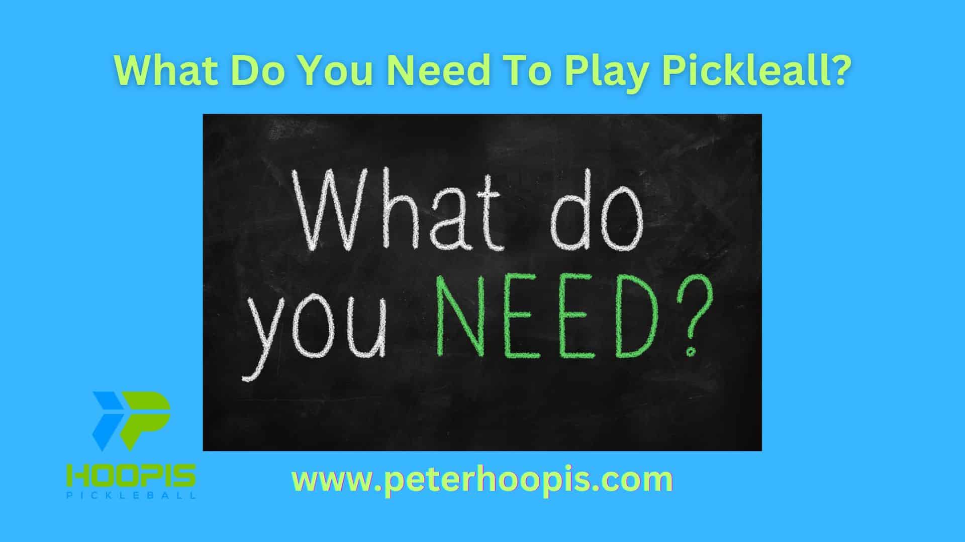 What Do You Need To Play Pickleball: Your Guide (2024)
