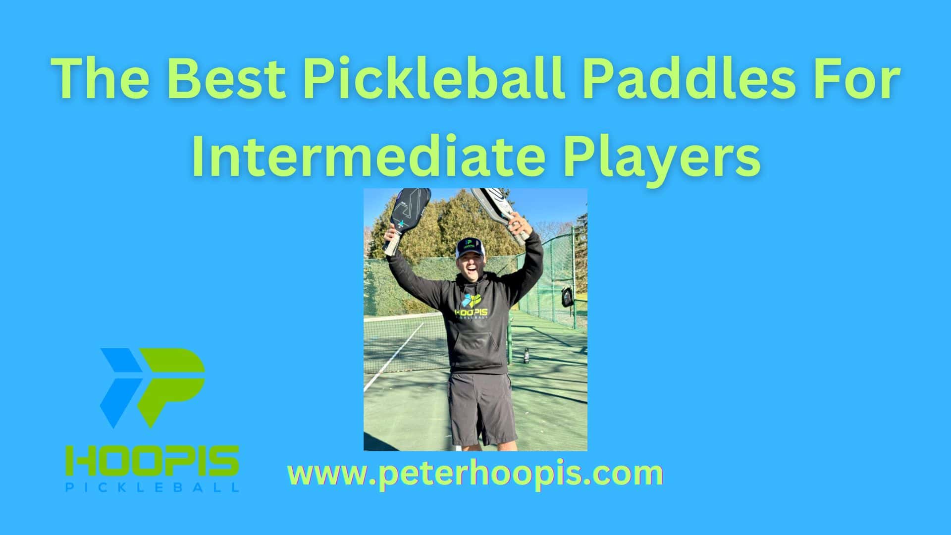 The 17 Best Pickleball Paddles for Intermediate Players: Ranked & Reviewed (2024)