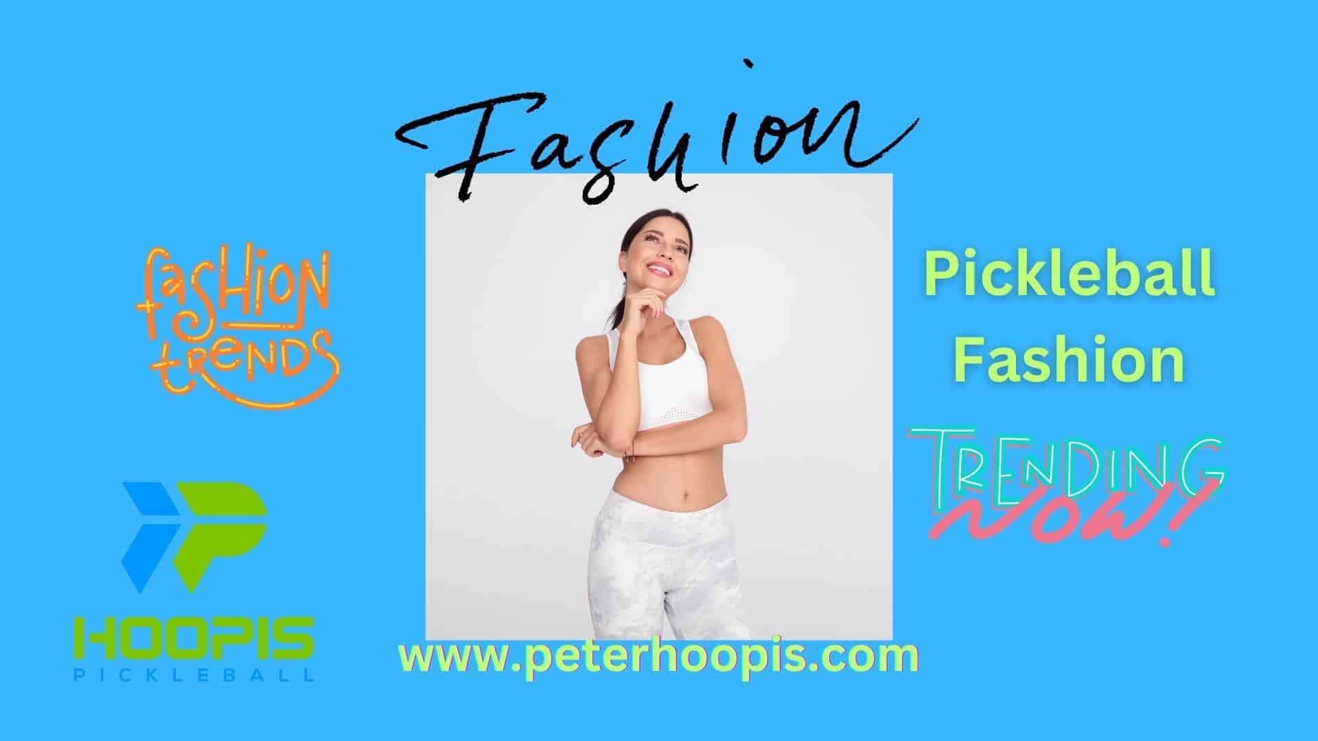 Top Pickleball Fashion Trends to Dominate the Court (2024)