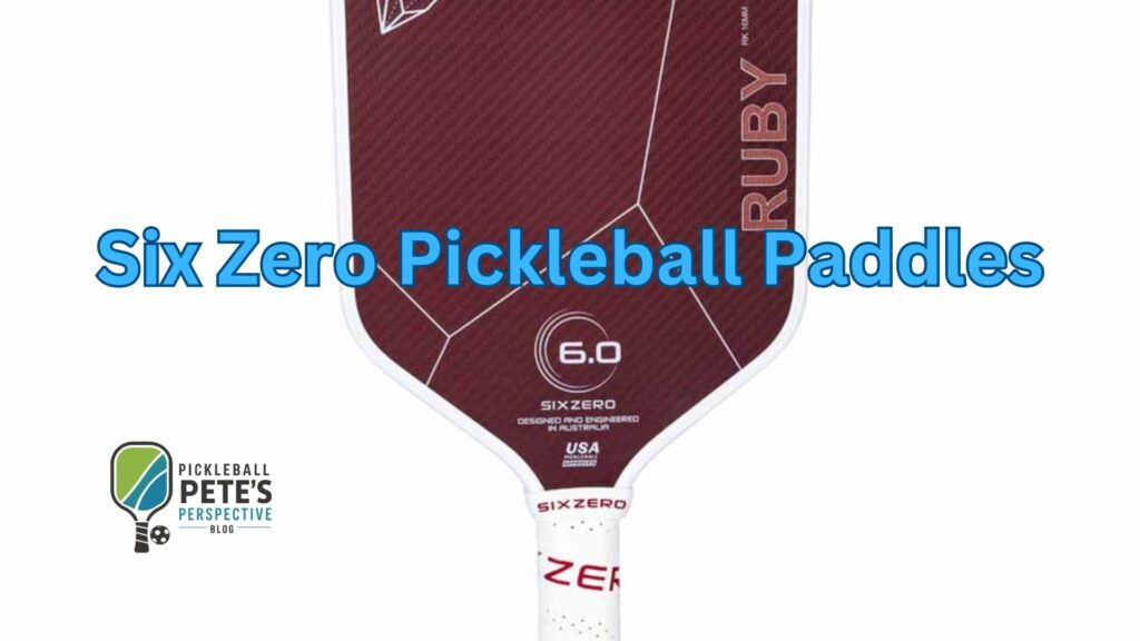 six zero pickleball paddles