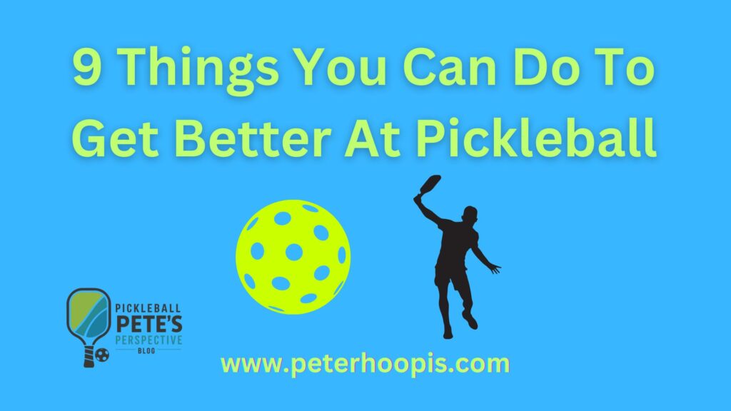 get better at pickleball