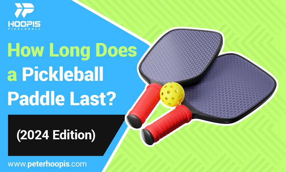 how long does a pickleball paddle last