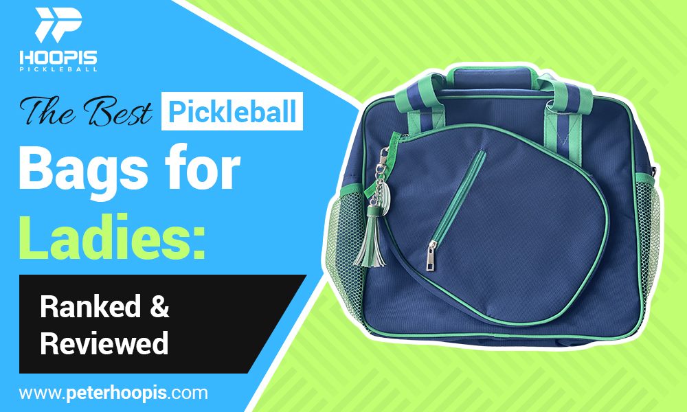 best pickleball bags for ladies