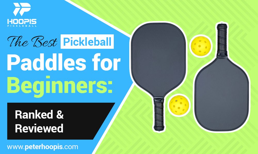 best pickleball paddles for beginners