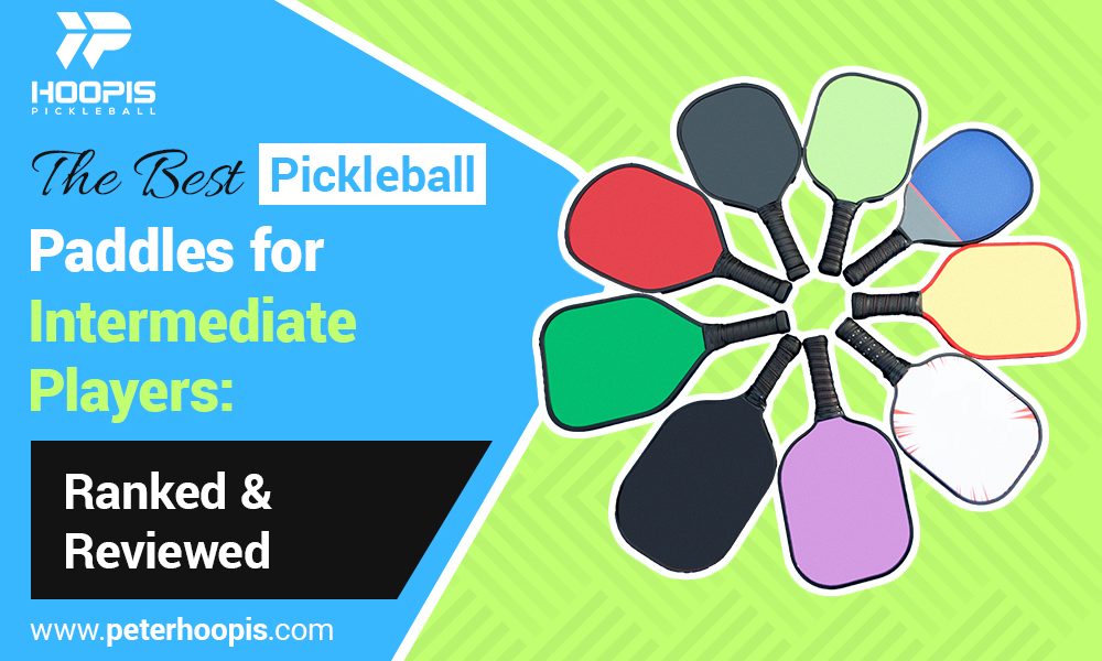 best pickleball paddles for intermediate players