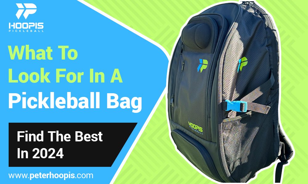 what to look for in a pickleball bag