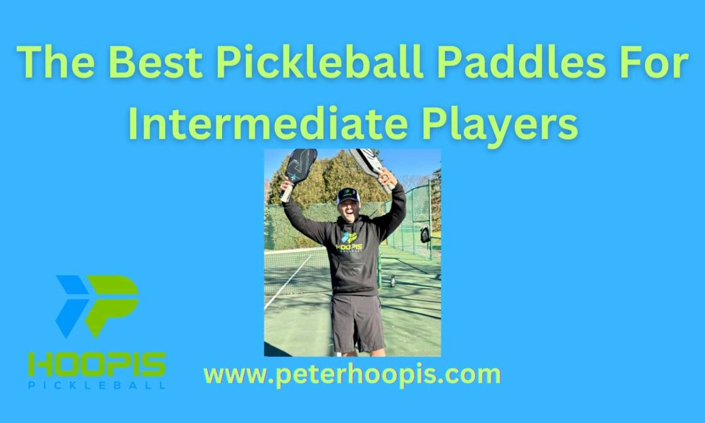 best pickleball paddles for intermediate players